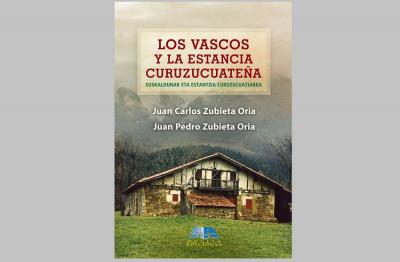 Tapa del libro "Los vascos y la estancia curuzucuateña", de los correntinos Juan Carlos y Juan Pedro Zubieta Oria